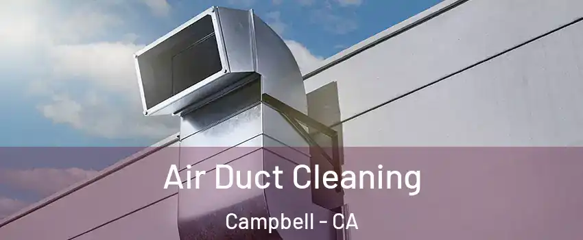  Air Duct Cleaning Campbell - CA