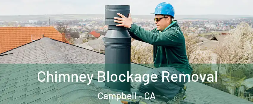  Chimney Blockage Removal Campbell - CA