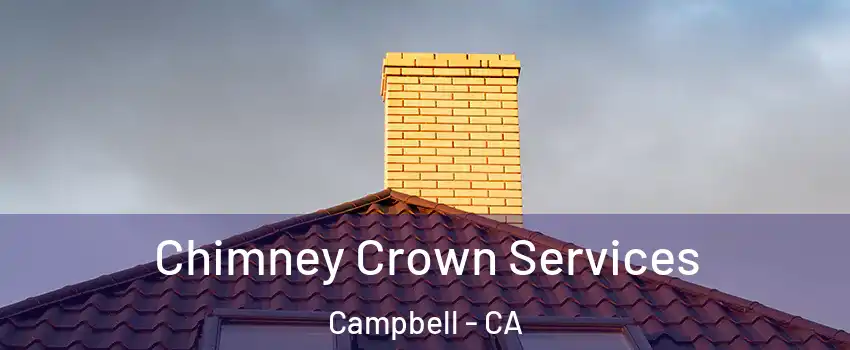 Chimney Crown Services Campbell - CA