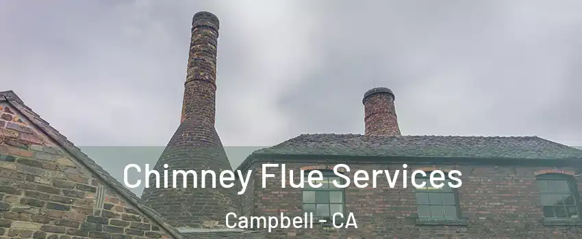  Chimney Flue Services Campbell - CA