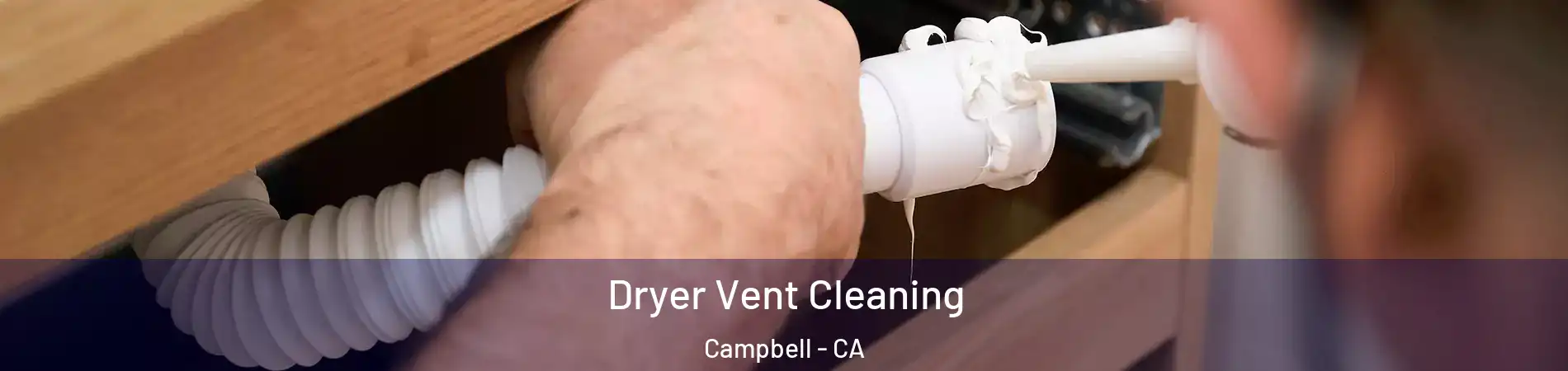  Dryer Vent Cleaning Campbell - CA
