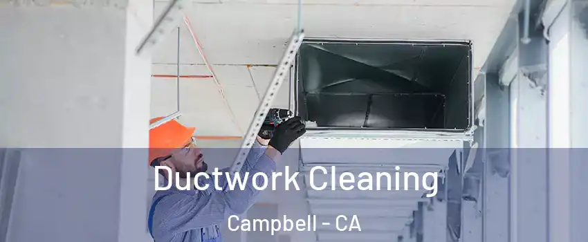  Ductwork Cleaning Campbell - CA