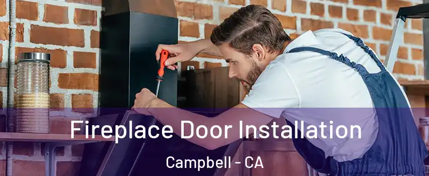  Fireplace Door Installation Campbell - CA