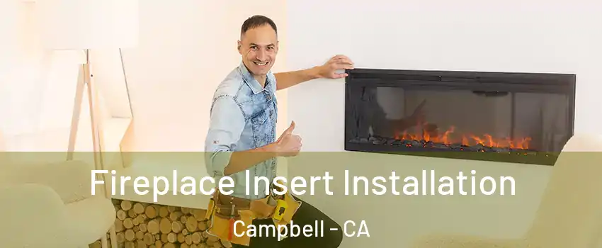  Fireplace Insert Installation Campbell - CA