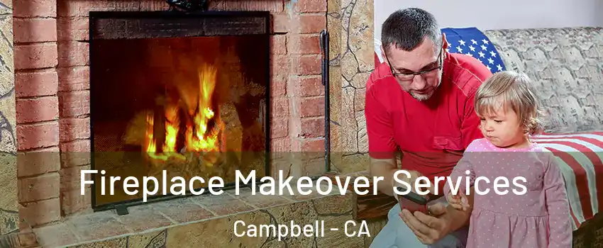  Fireplace Makeover Services Campbell - CA