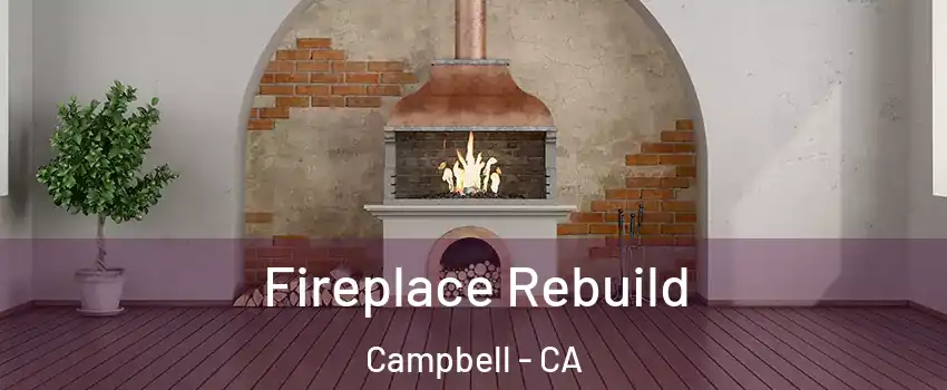  Fireplace Rebuild Campbell - CA