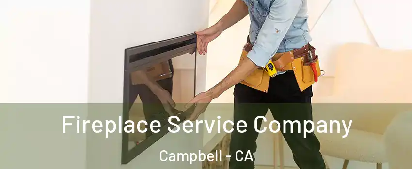  Fireplace Service Company Campbell - CA