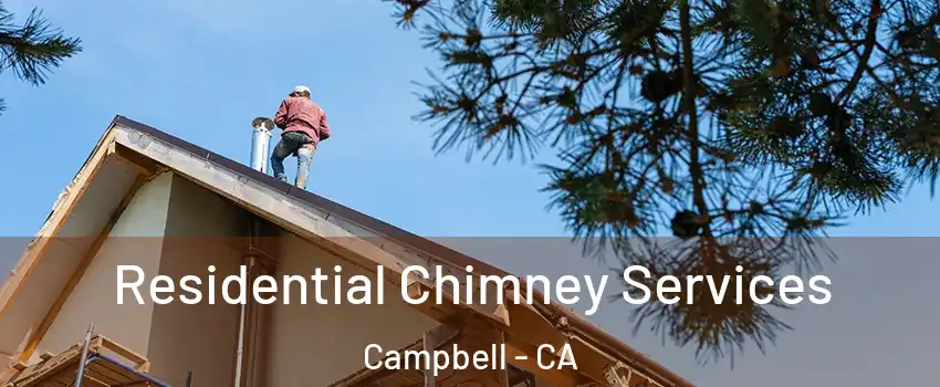  Residential Chimney Services Campbell - CA