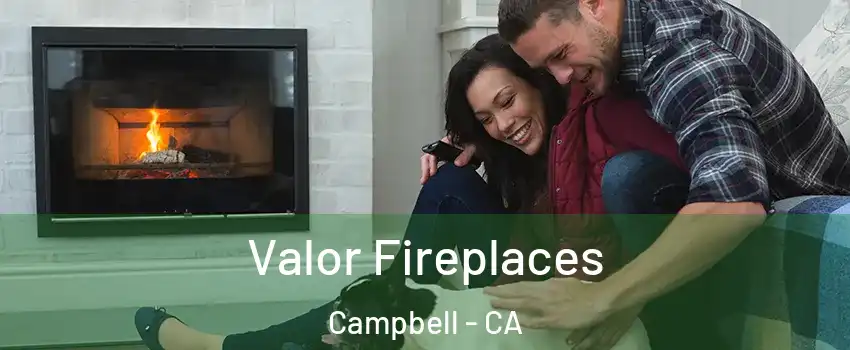  Valor Fireplaces Campbell - CA