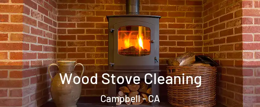  Wood Stove Cleaning Campbell - CA